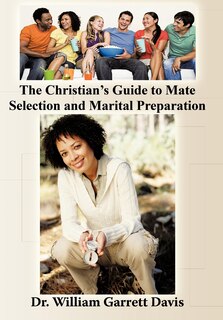 Couverture_The Christian's Guide To Mate Selection And Marital Preparation