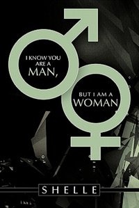Front cover_I Know You Are A Man, But I Am A Woman