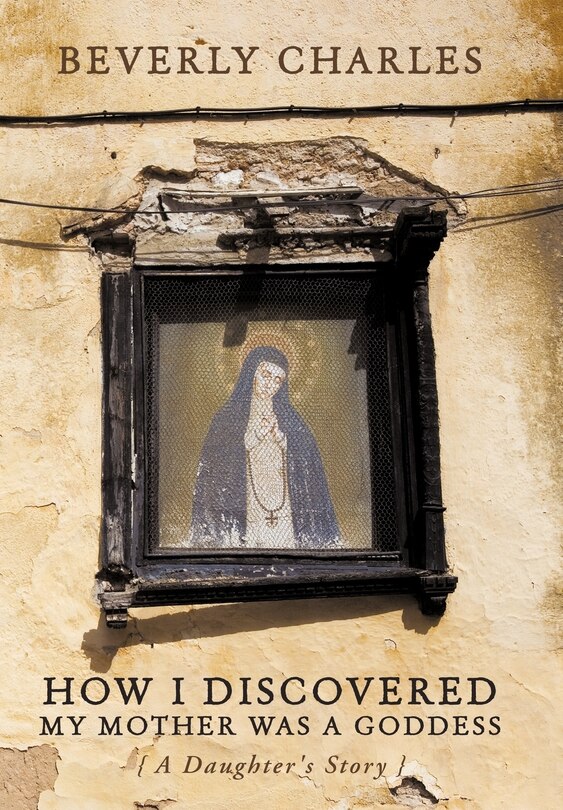 Couverture_How I Discovered My Mother Was A Goddess