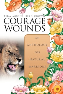 Front cover_Courage Wounds- an Anthology for Natural Warriors