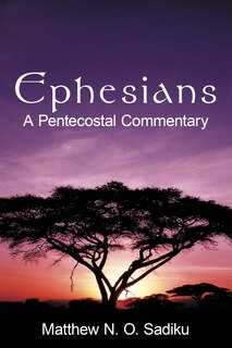 Ephesians: A Pentecostal Commentary