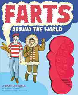 Farts Around the World: A Spotter's Guide (funny Books For Kids, Sound Books For Kids, Fart Books) by August O'phwinn