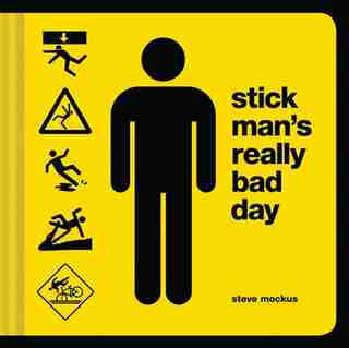 Stick Man's Really Bad Day by Steve Mockus