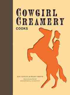 Cowgirl Creamery Cooks by Sue Conley