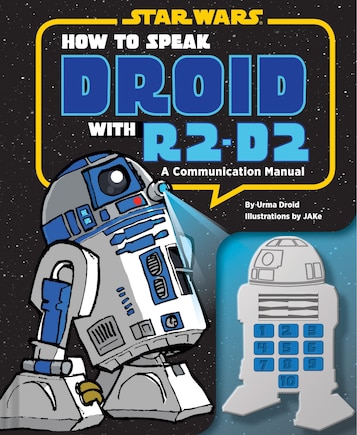 How to Speak Droid with R2-D2: A Communication Manual