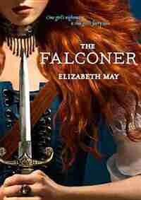 The Falconer: Book One Of The Falconer Trilogy by Elizabeth May