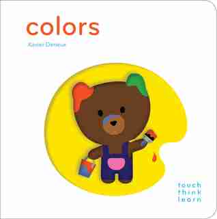 TouchThinkLearn: Colors: (early Learners Book, New Baby Or Baby Shower Gift) by Xavier Deneux