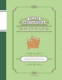 Stitch Encyclopedia: Knitting: An Illustrated Guide to the Essential Knitting Stitches by Bunka Gakuen