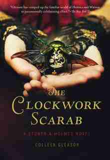 The Clockwork Scarab: A Stoker & Holmes Novel by Colleen Gleason