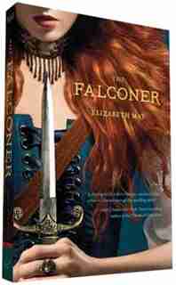 The Falconer: Book One Of The Falconer Trilogy by Elizabeth May