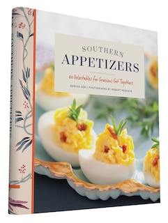 Southern Appetizers: 60 Delectables For Gracious Get-togethers