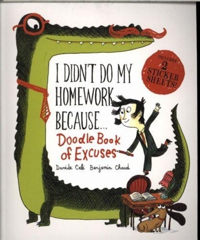 Couverture_I Didn't Do My Homework Because Doodle Book Of Excuses