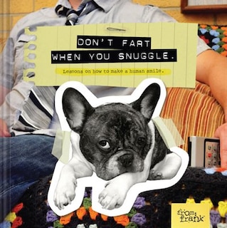 Don't Fart When You Snuggle: Lessons On How To Make A Human Smile