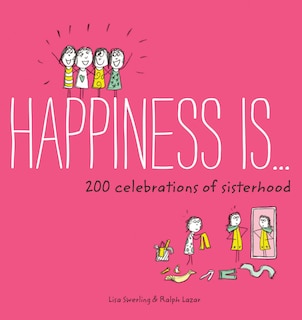Couverture_Happiness Is . . . 200 Celebrations Of Sisterhood