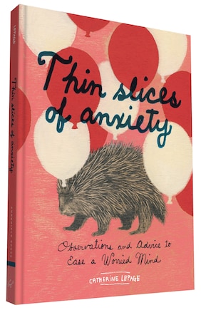 Thin Slices Of Anxiety: Observations And Advice To Ease A Worried Mind