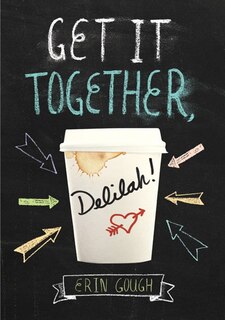 Front cover_Get It Together, Delilah!