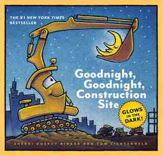 Goodnight, Goodnight, Construction Site: Glow In The Dark Edition by Sherri Duskey Rinker