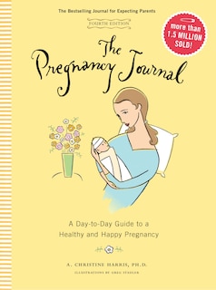 Couverture_The Pregnancy Journal, 4th Edition: A Day-Today Guide to a Healthy and Happy Pregnancy (Pregnancy Books, Pregnancy Journal, Gifts for First Time Moms)