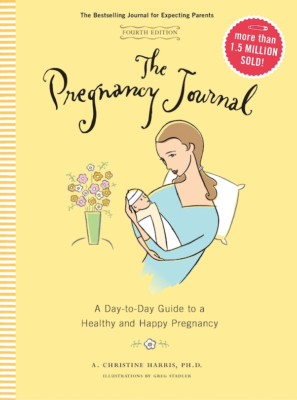 Couverture_The Pregnancy Journal, 4th Edition: A Day-Today Guide to a Healthy and Happy Pregnancy (Pregnancy Books, Pregnancy Journal, Gifts for First Time Moms)