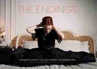 The Endings: Photographic Stories of Love, Loss, Heartbreak, and Beginning Again (Photography Books, Coffee Table Photo Books, Contemporary Art Books) by Caitlin Cronenberg