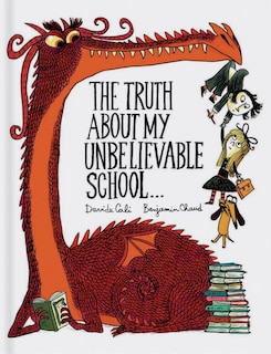 Front cover_The Truth About My Unbelievable School . . .