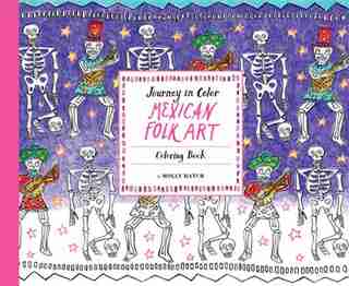 Journey In Color: Mexican Folk Art: Coloring Book (mexican Coloring Book, Coloring Book For Adults And Kids, Cool Coloring Books) de Molly Hatch