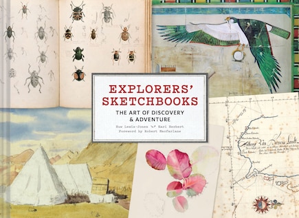 Explorers' Sketchbooks: The Art of Discovery & Adventure (Artist Sketchbook, Drawing Book for Adults and Kids, Exploration Sketchbook)