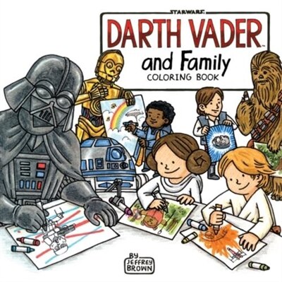 Darth Vader And Family Coloring Book: (star Wars Book, Coloring Book For  Everyone)