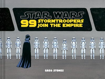 Front cover_Star Wars 99 Stormtroopers Join the Empire