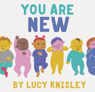 You Are New: (new Baby Books For Kids, Expectant Mother Book, Baby Story Book)