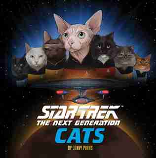Star Trek: The Next Generation Cats: (star Trek Book, Book About Cats) by Jenny Parks