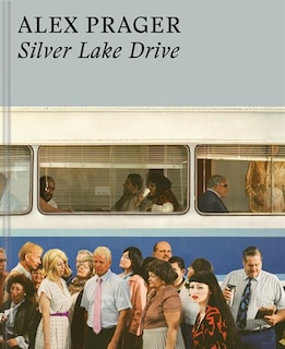 Front cover_Alex Prager: Silver Lake Drive