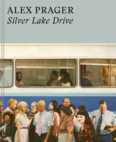 Front cover_Alex Prager: Silver Lake Drive