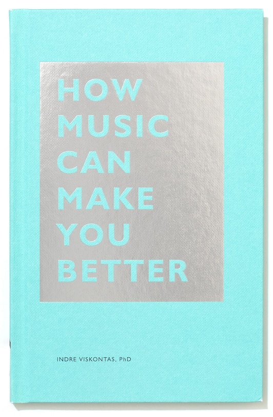 Front cover_How Music Can Make You Better