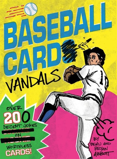 Front cover_Baseball Card Vandals: Over 200 Decent Jokes on Worthless Cards (Baseball Books, Adult Humor Books, Baseball Cards Books)