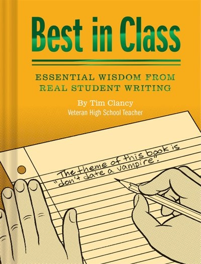 Front cover_Best in Class: Essential Wisdom from Real Student Writing (Humor Books, Funny Books for Teachers, Unique Books)