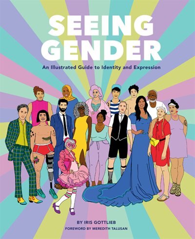 Seeing Gender: An Illustrated Guide To Identity And Expression