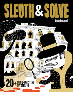 Sleuth & Solve: 20+ Mind-Twisting Mysteries: (Mystery Book for Kids and Adults, Puzzle and Brain Teaser Book for All Ages)