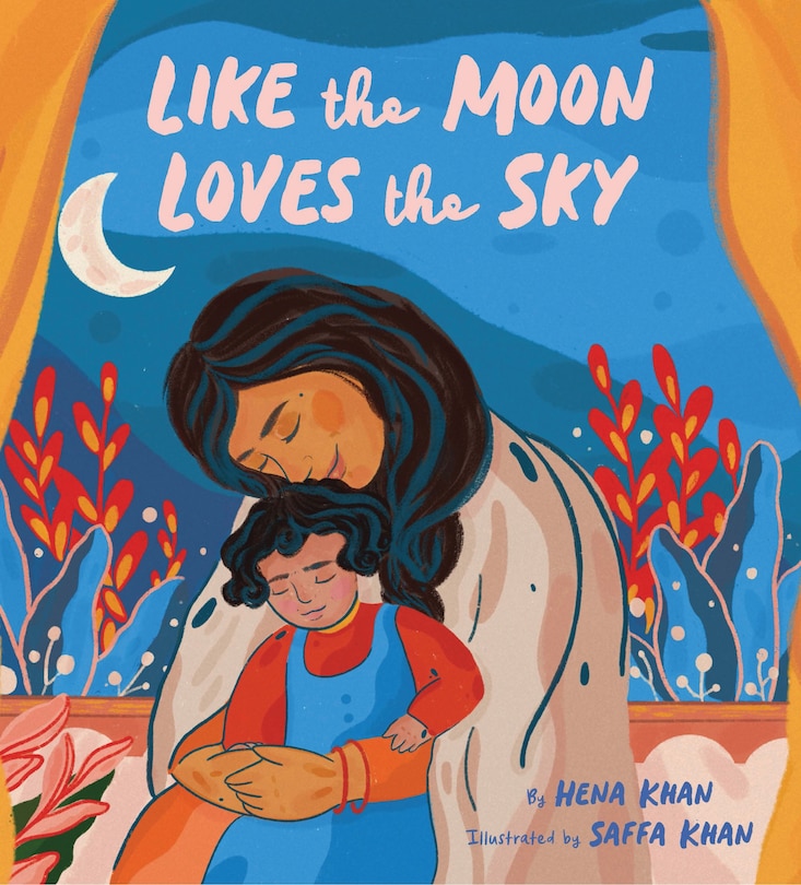 Like The Moon Loves The Sky: (mommy Book For Kids, Islamic Children's Book, Read-aloud Picture Book)