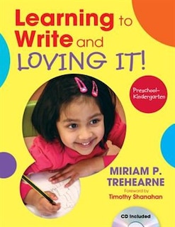 Front cover_Learning to Write and Loving It! Preschool–Kindergarten