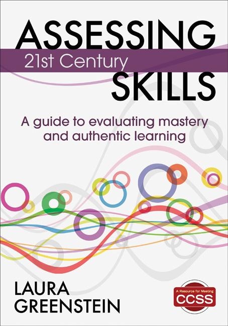 Front cover_ASSESSING 21ST CENTURY SKILLSA GUIDE TO EVALUATING MASTERY