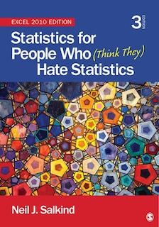 Statistics For People Who (think They) Hate Statis: Excel 2010 Edition 3e