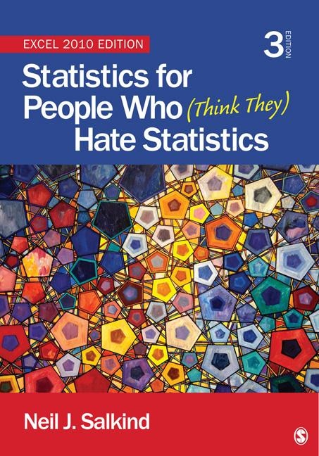 Statistics For People Who (think They) Hate Statis: Excel 2010 Edition 3e