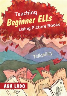 Front cover_Teaching Beginner ELLs Using Picture Books
