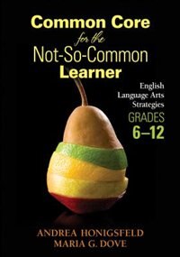 Front cover_Common Core for the Not-So-Common Learner, Grades 6-12