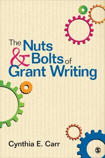 Front cover_The Nuts And Bolts Of Grant Writing