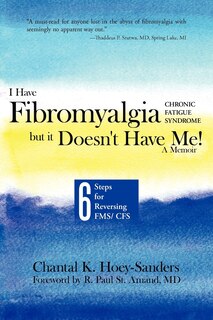 Front cover_I Have Fibromyalgia / Chronic Fatigue Syndrome, But It Doesn't Have Me! A Memoir