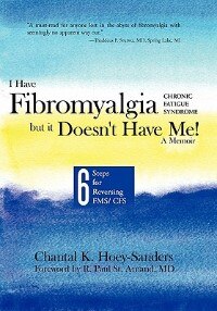 Front cover_I Have Fibromyalgia / Chronic Fatigue Syndrome, But It Doesn't Have Me! A Memoir