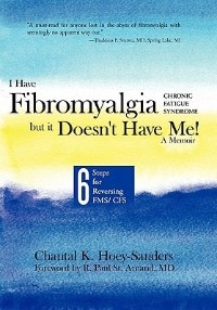 Front cover_I Have Fibromyalgia / Chronic Fatigue Syndrome, But It Doesn't Have Me! A Memoir