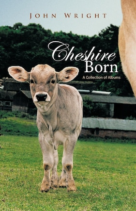 Cheshire Born: A Collection Of Albums